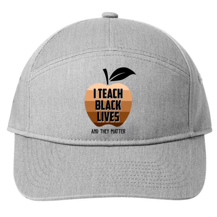 I Teach Black Lives And They Matter 7-Panel Snapback Hat