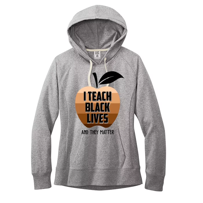 I Teach Black Lives And They Matter Women's Fleece Hoodie