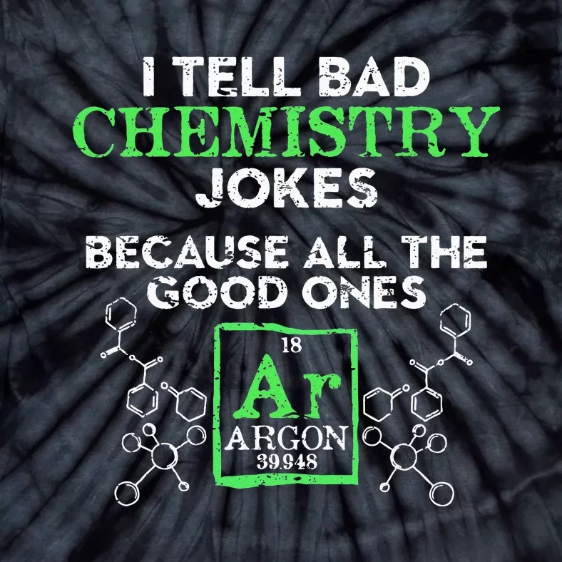 I Tell Bad Jokes Argon Funny Chemistry Joke Tie-Dye T-Shirt