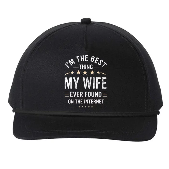 Im The Best Thing My Wife Ever Found On The Internet Funny Snapback Five-Panel Rope Hat