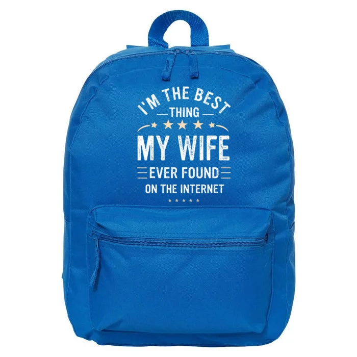 Im The Best Thing My Wife Ever Found On The Internet Funny 16 in Basic Backpack