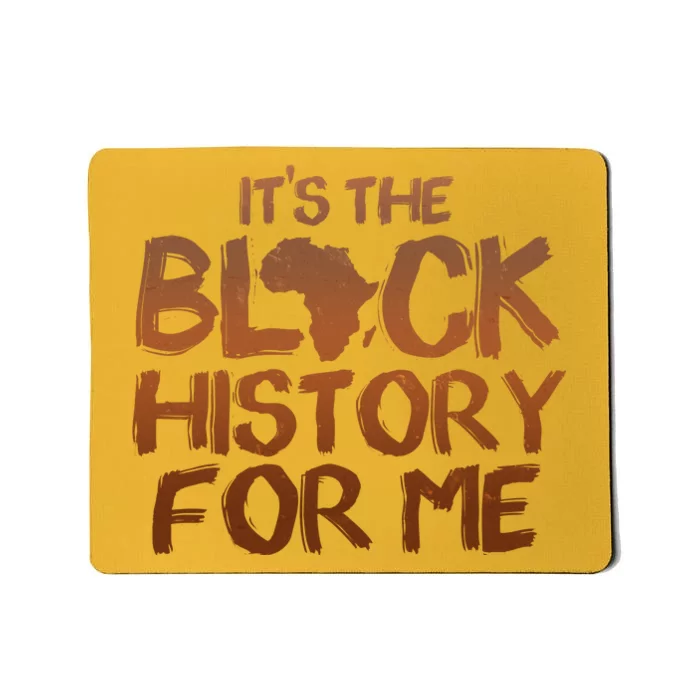 It's The Black History For Me Mousepad