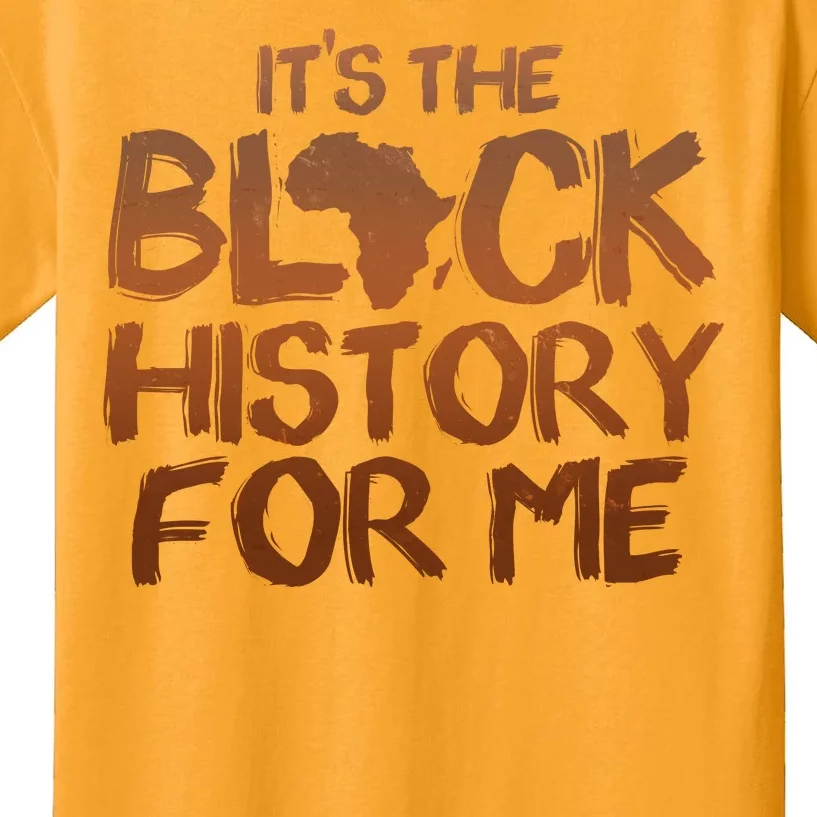 It's The Black History For Me Kids T-Shirt