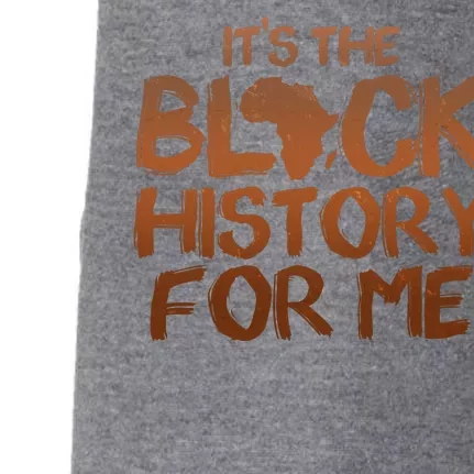 It's The Black History For Me Doggie 3-End Fleece Hoodie