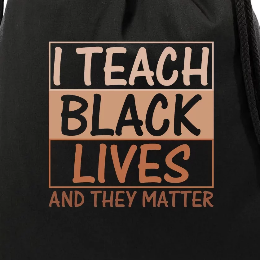 I Teach Black Lives And They Matter African History Teacher Drawstring Bag