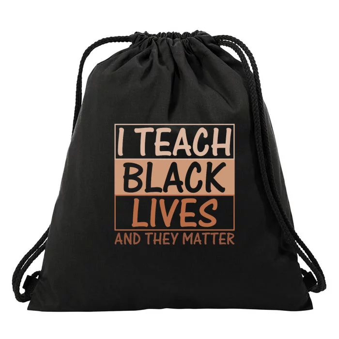 I Teach Black Lives And They Matter African History Teacher Drawstring Bag