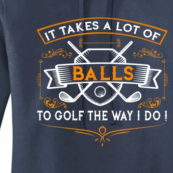 It Takes Balls Xmas Gift Idea For Golfers Gift Funny Golf Women's Pullover Hoodie