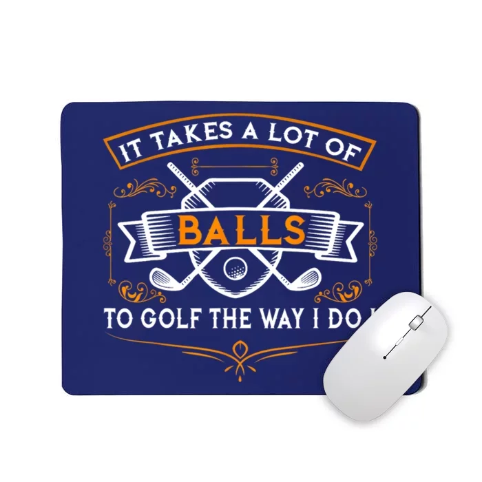 It Takes Balls Xmas Gift Idea For Golfers Gift Funny Golf Mousepad