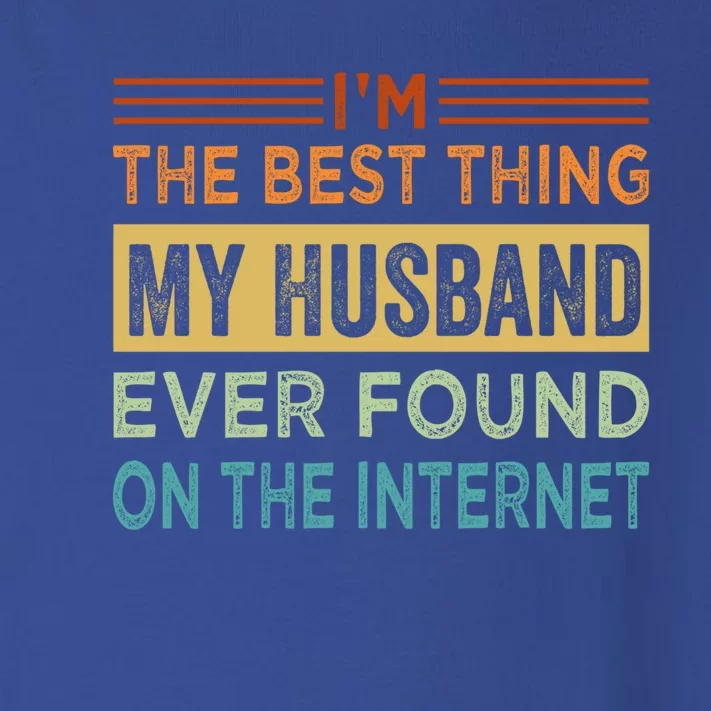 I'm The Best Thing My Husband Ever Found On The Internet Gift Toddler Long Sleeve Shirt