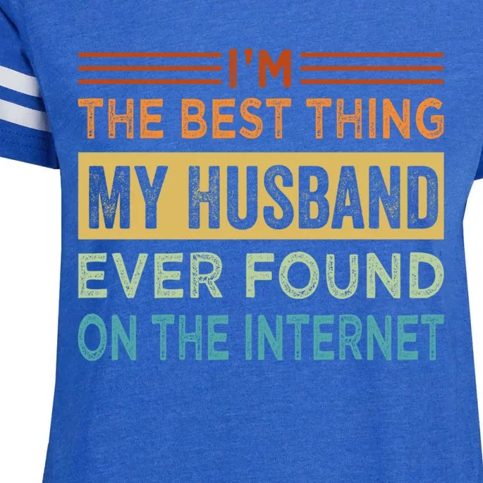 I'm The Best Thing My Husband Ever Found On The Internet Gift Enza Ladies Jersey Football T-Shirt