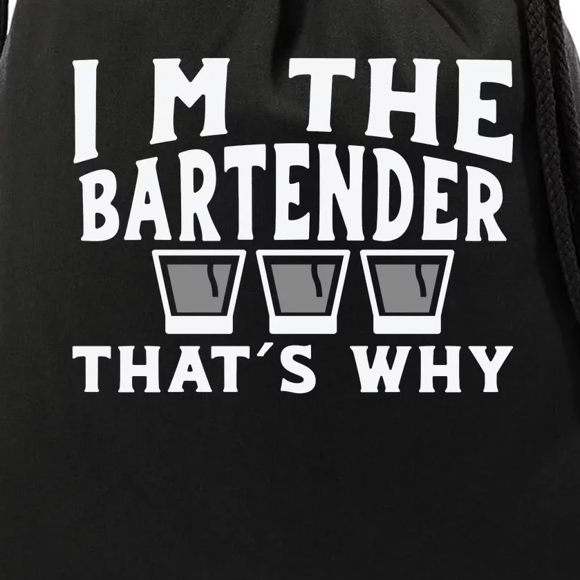 I'm The Bartender That’s Why Caps Shot Glasses Drinking Drawstring Bag