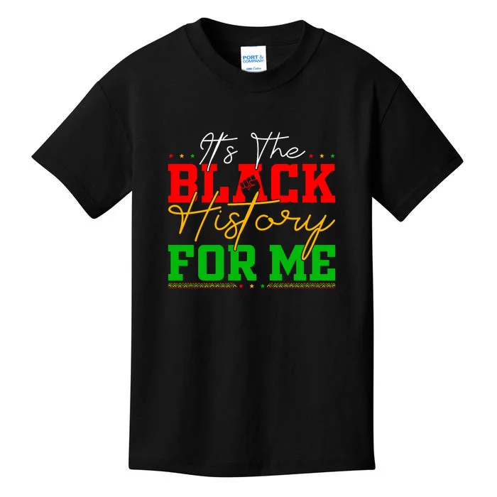 Its The Black History For Me Juneteenth Since 1865 Afro America Gift Kids T-Shirt