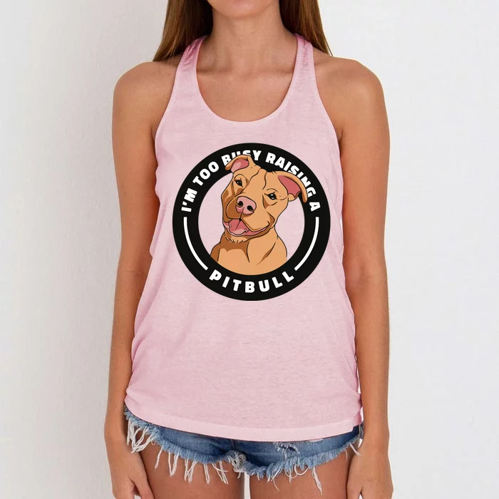 I'm Too Busy Raising A Pitbull Women's Knotted Racerback Tank