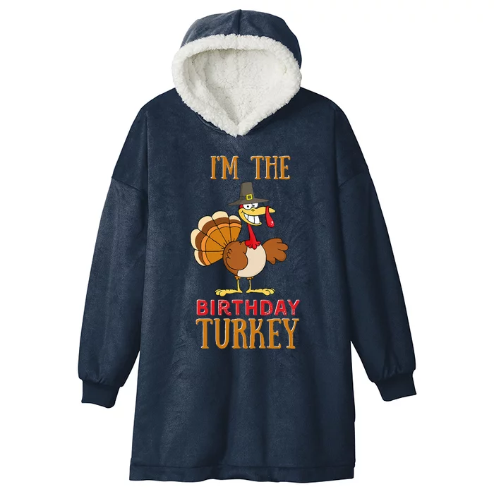 IM The Birthday Turkey Funny Happy Thanksgiving Family Cute Hooded Wearable Blanket