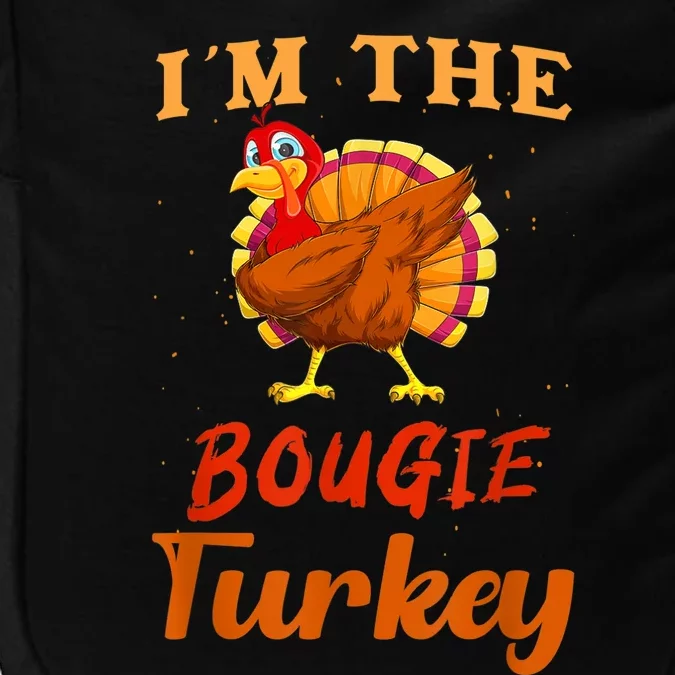 I'm The Bougie Turkey Funny Thanksgiving Matching Family Impact Tech Backpack