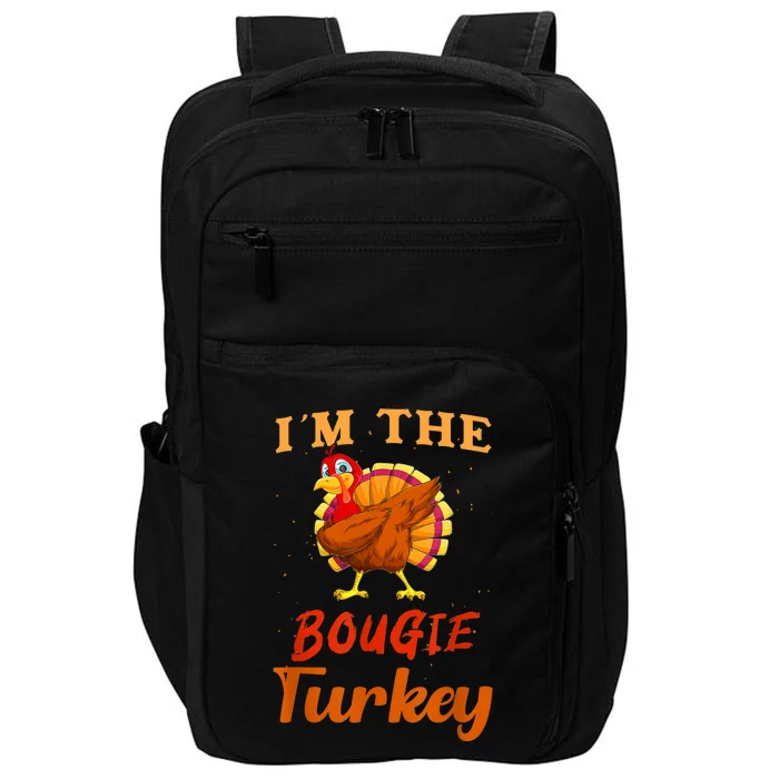 I'm The Bougie Turkey Funny Thanksgiving Matching Family Impact Tech Backpack