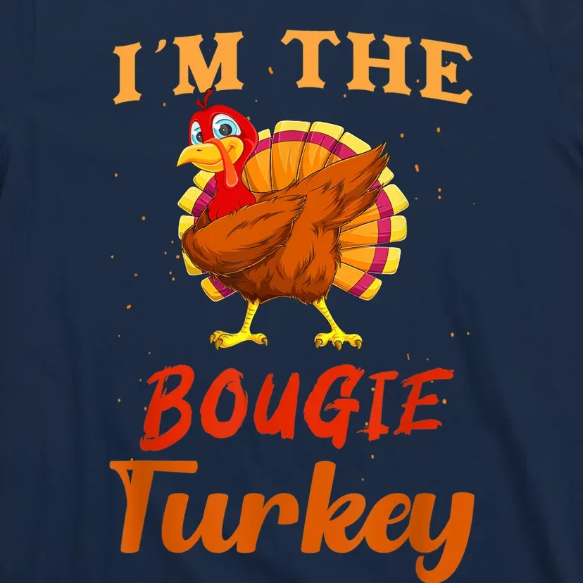 I'm The Bougie Turkey Funny Thanksgiving Matching Family T-Shirt