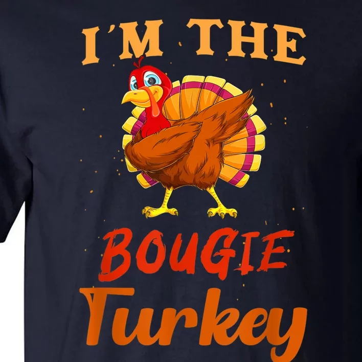 I'm The Bougie Turkey Funny Thanksgiving Matching Family Tall T-Shirt