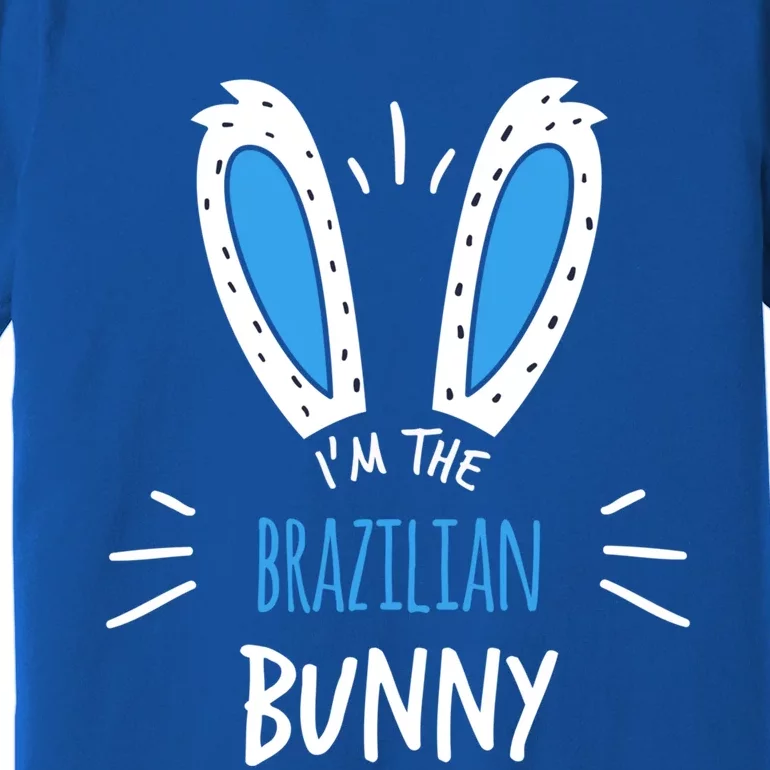 I'm The Brazilian Bunny Ears Brazil Easter Sunday Gift Premium T-Shirt