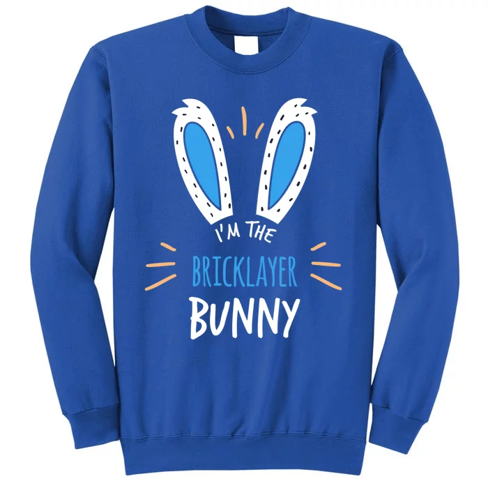 I'm The Bricklayer Bunny Ears Construction Easter Sunday Gift Tall Sweatshirt