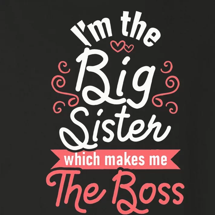 I'm The Big Sister Boss Adults Big Sisters Sibling Toddler Long Sleeve Shirt