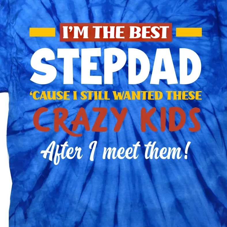 Im The Best Stepdad Father In Law Funny Stepgiftfather Gift Tie-Dye T-Shirt