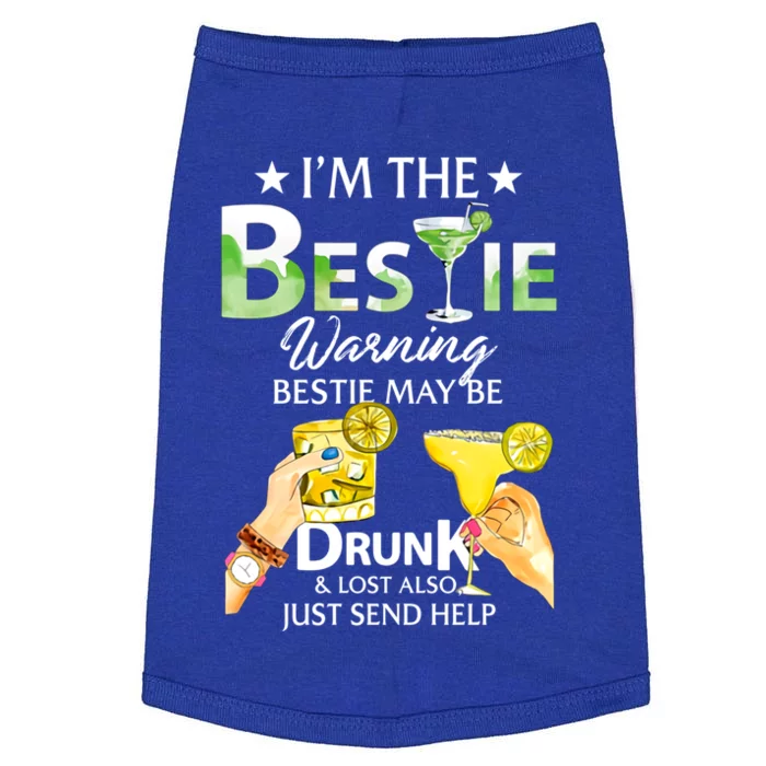 I'm The Bestie Warning Bestie May Be Drunk And Lost Also Cool Gift Doggie Tank