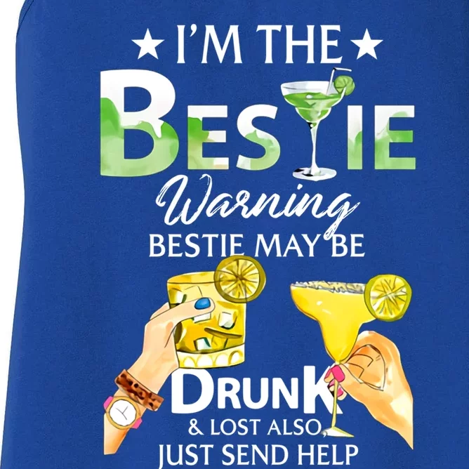 I'm The Bestie Warning Bestie May Be Drunk And Lost Also Cool Gift Women's Racerback Tank