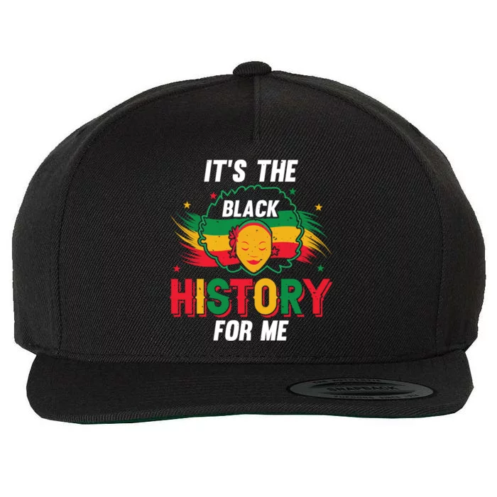 ItS The Black History For Me History Month Melanin Cool Gift Wool Snapback Cap