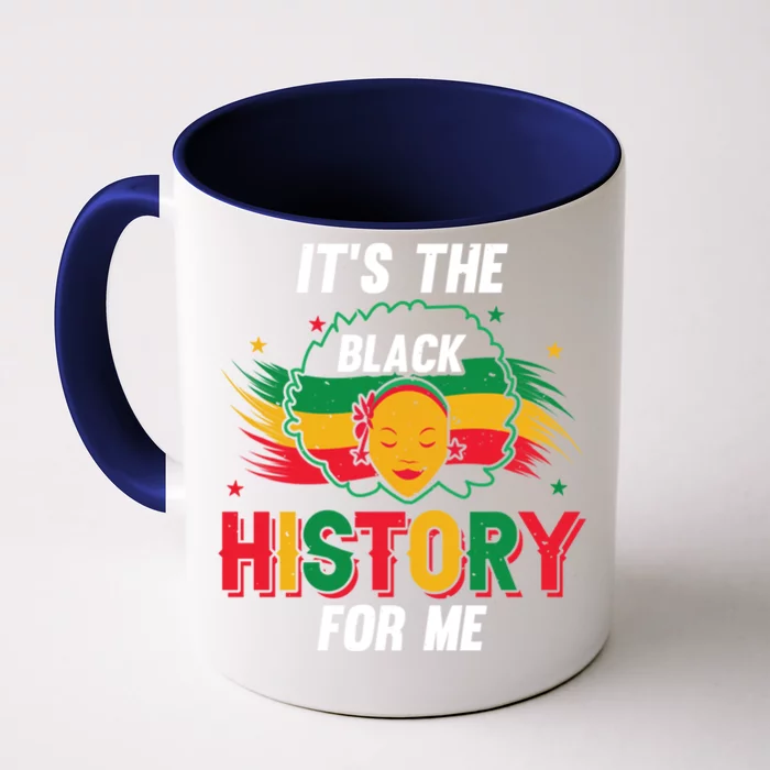 ItS The Black History For Me History Month Melanin Cool Gift Front & Back Coffee Mug