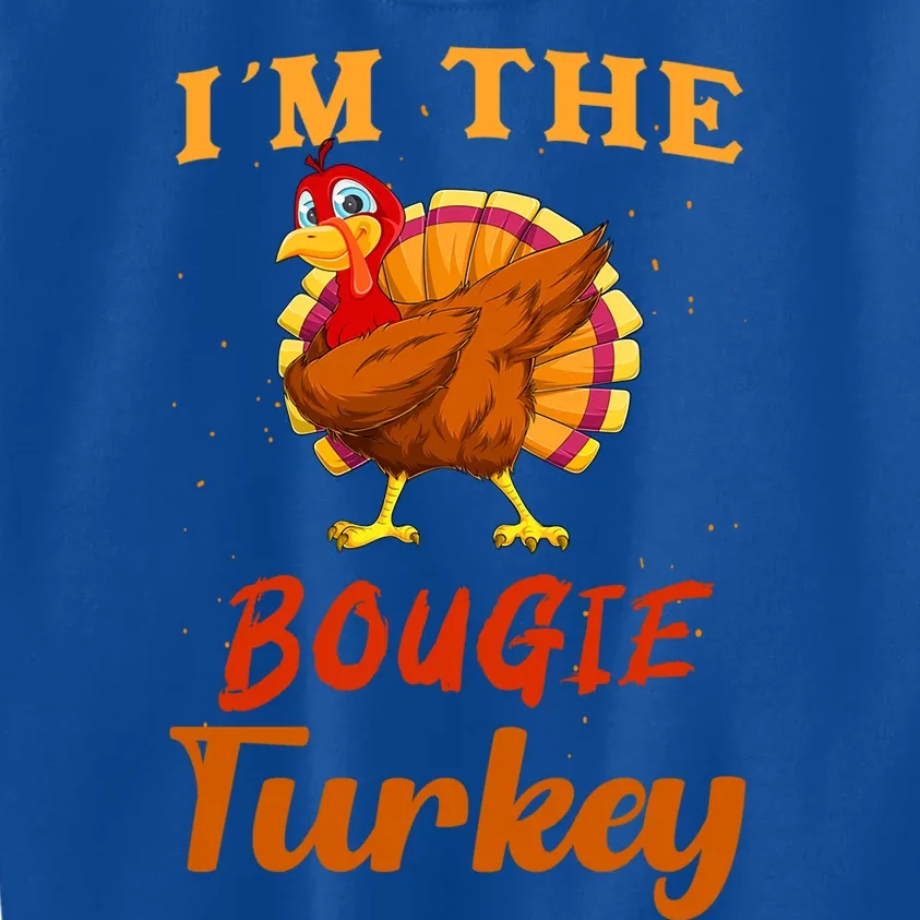 Im The Bougie Turkey Funny Thanksgiving Matching Family Gift Kids Sweatshirt