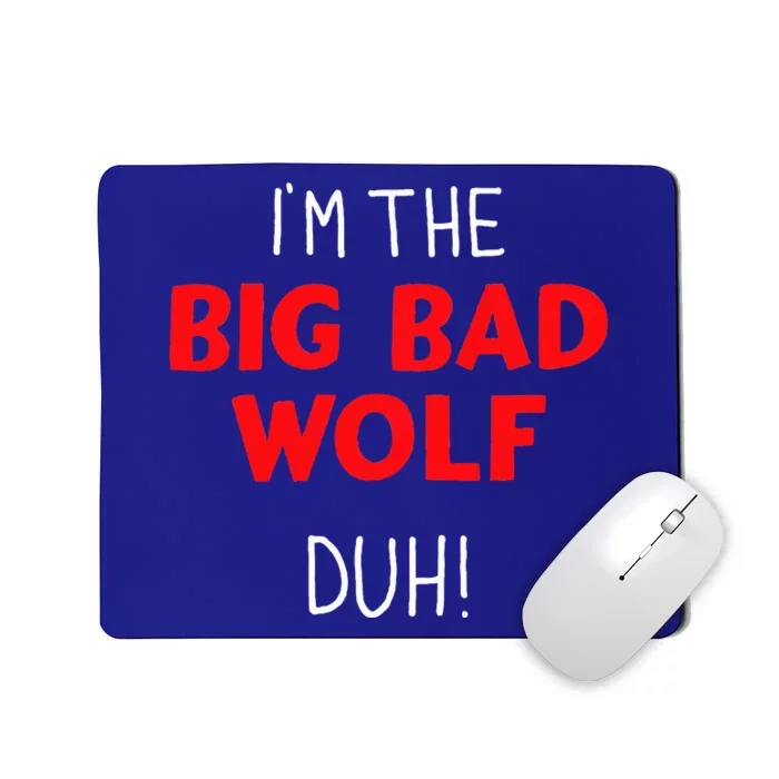 I'm the bad wolf duh costume for DIY halloween party Mousepad