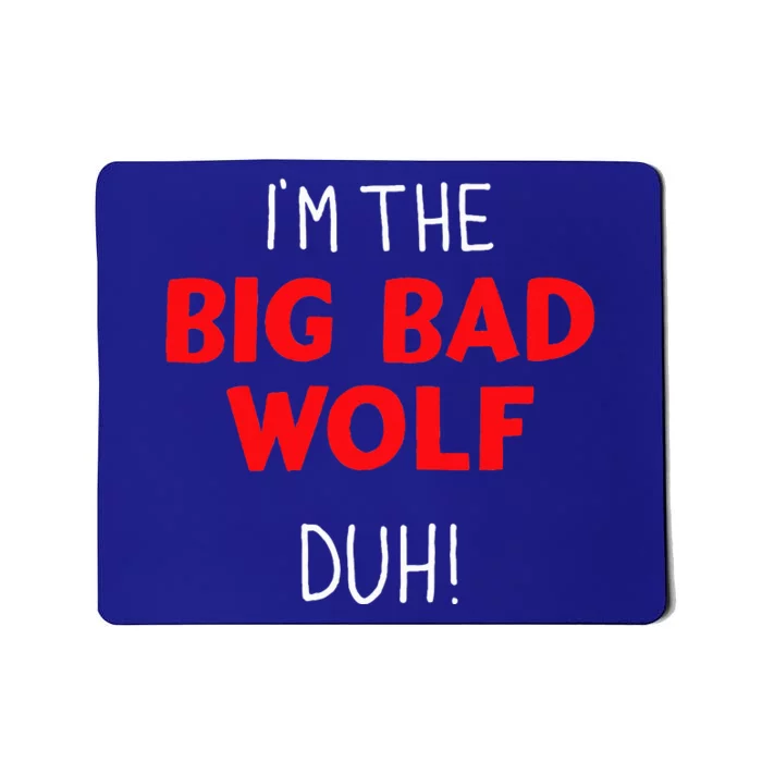 I'm the bad wolf duh costume for DIY halloween party Mousepad