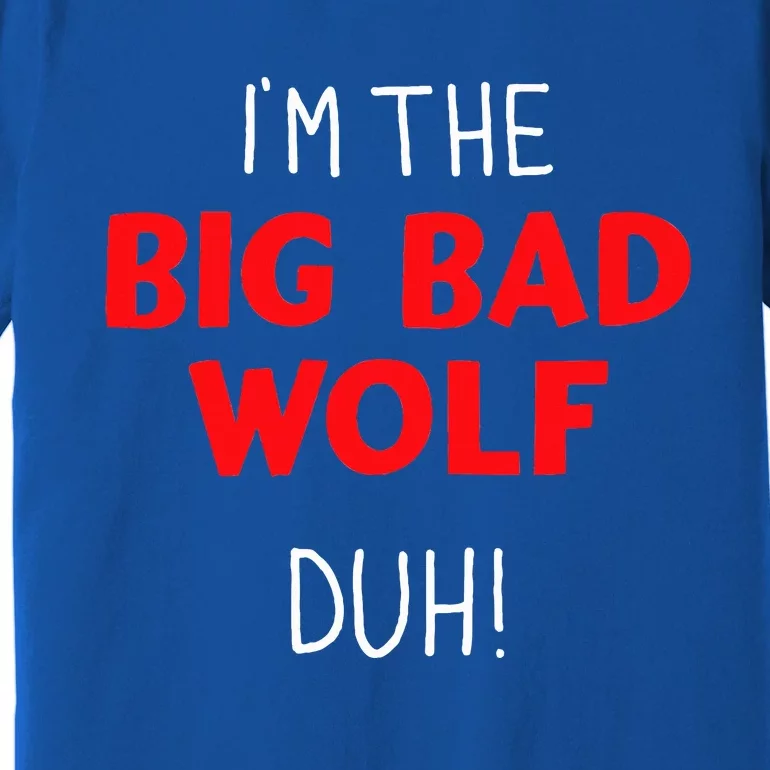 I'm the bad wolf duh costume for DIY halloween party Premium T-Shirt