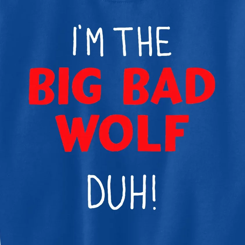 I'm the bad wolf duh costume for DIY halloween party Kids Sweatshirt