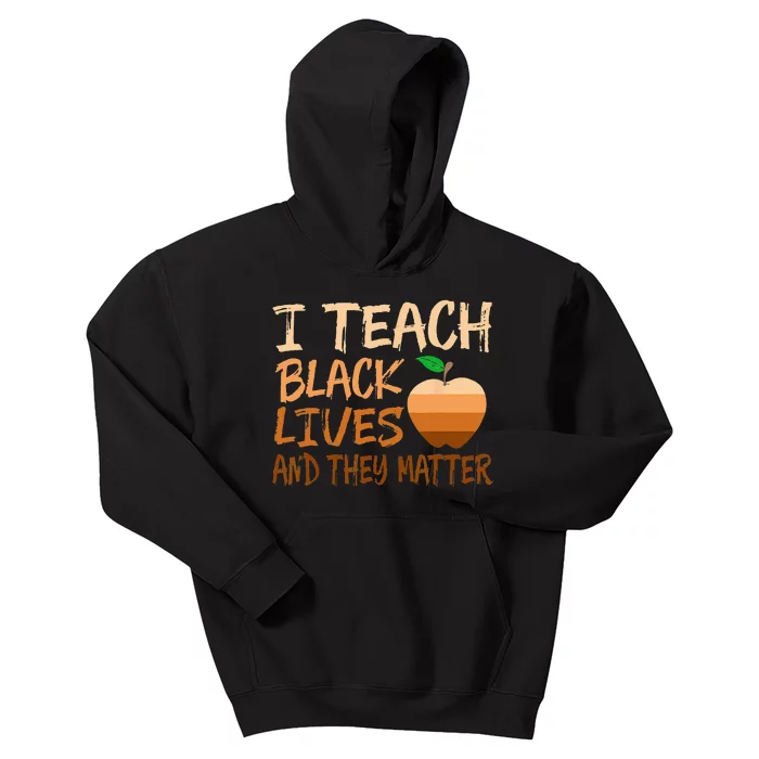 I Teach Black Lives Matter Juneteenth Black History Teacher Kids Hoodie