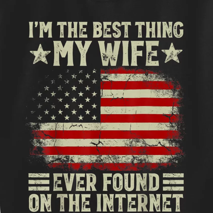 I'm The Best Thing My Wife Ever Found On The Internet Retro Kids Sweatshirt