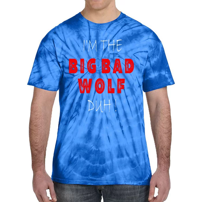 I'm the bad wolf duh Funny costume Halloween party Tie-Dye T-Shirt