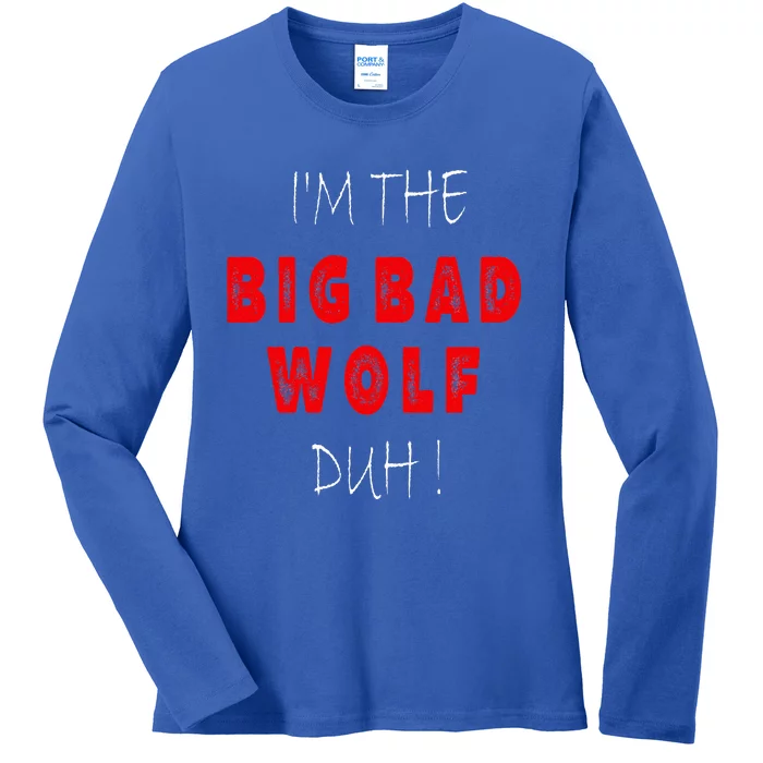 I'm the bad wolf duh Funny costume Halloween party Ladies Long Sleeve Shirt