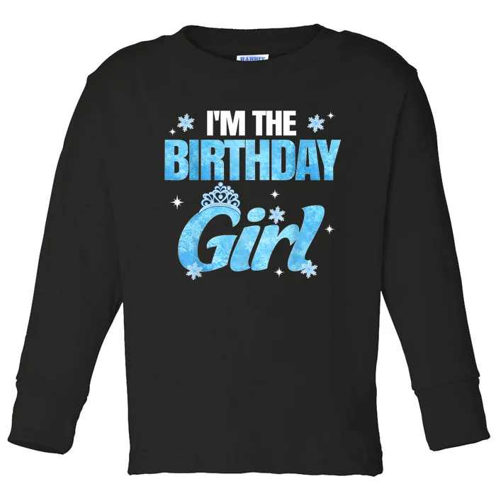 Im The Birthday Girl Snowflake Family Birthday Decorations Toddler Long Sleeve Shirt