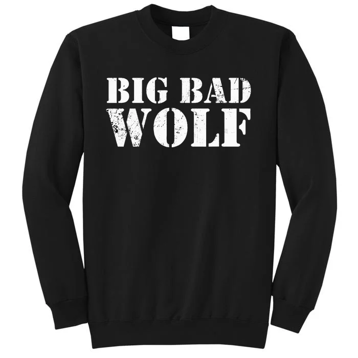 I'm The Bad Wolf Funny Last Minute Halloween Costume Tall Sweatshirt