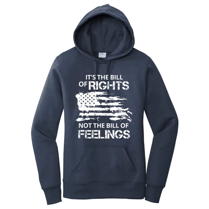 Its The Bill Of Rights Not The Bill Of Feelings Usa Flag Women's Pullover Hoodie