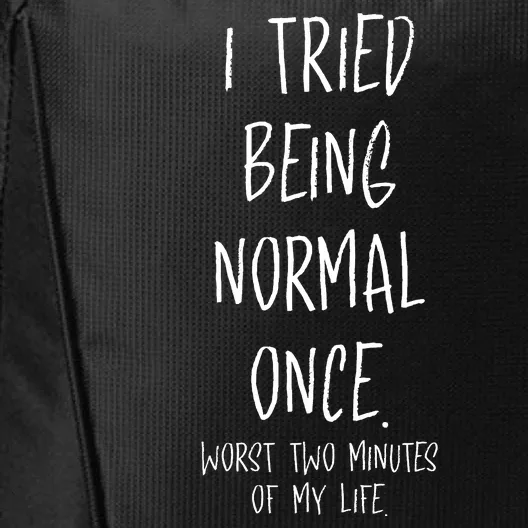 I Tried Being Normal Once Worst Two Minutes Of My Life Funny City Backpack