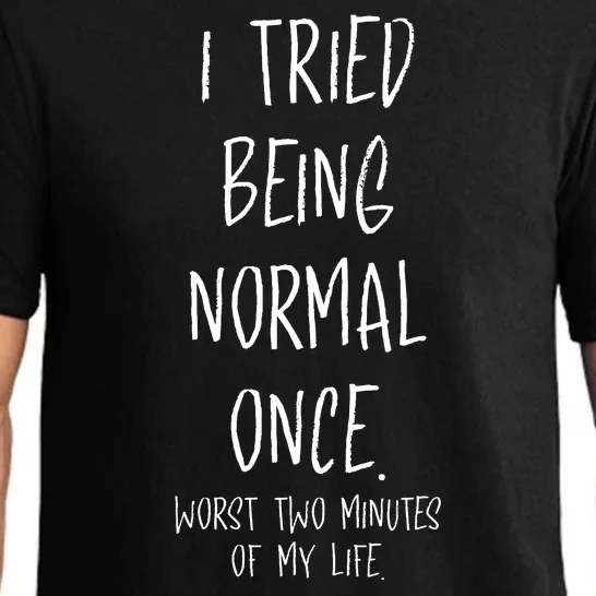 I Tried Being Normal Once Worst Two Minutes Of My Life Funny Pajama Set