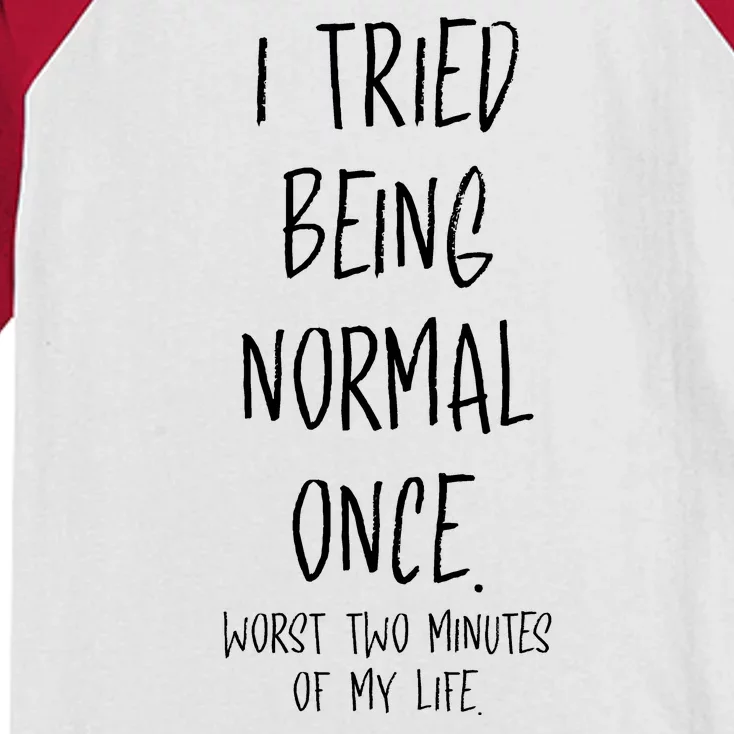 I Tried Being Normal Once Worst Two Minutes Of My Life Funny Kids Colorblock Raglan Jersey