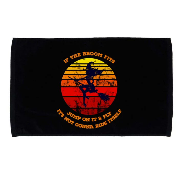 If The Broom Fits Jump On It Ride It Fly It Sign For Witches Great Gift Microfiber Hand Towel