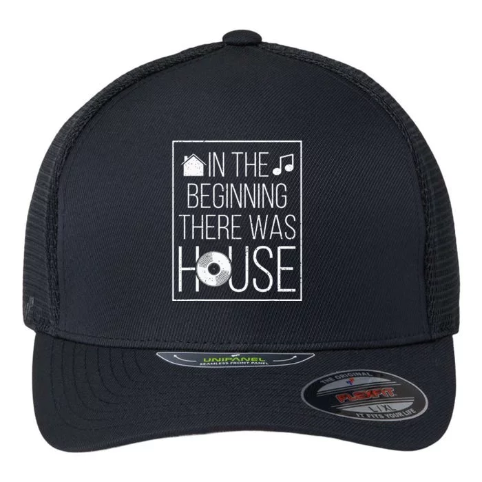 In The Beginning There Was House Music EDM Quote DJ Rave Flexfit Unipanel Trucker Cap