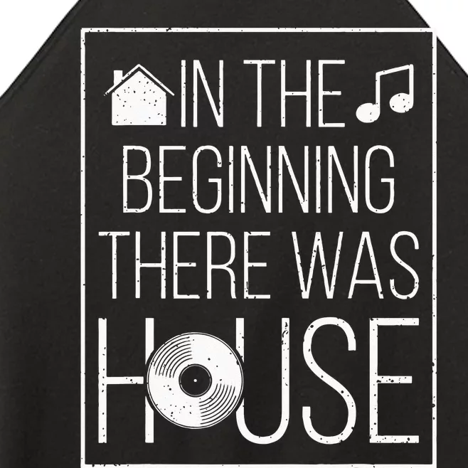 In The Beginning There Was House Music EDM Quote DJ Rave Women’s Perfect Tri Rocker Tank