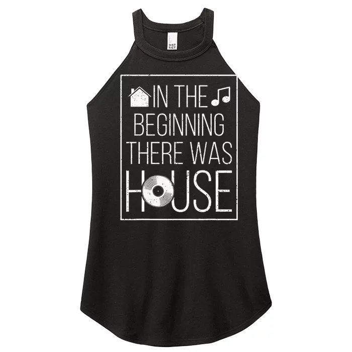 In The Beginning There Was House Music EDM Quote DJ Rave Women’s Perfect Tri Rocker Tank