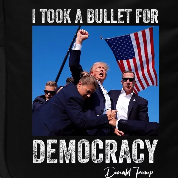 I Took Bullet For Democracy Trump Shooting Rally Trump 2024 Impact Tech Backpack